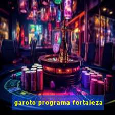 garoto programa fortaleza